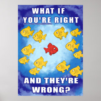 Poster E se você estiver certo e eles estiverem errados