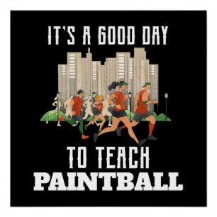 Póster É Um Bom Dia Para Ensinar Paintball