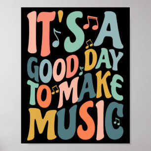 Poster É Um Bom Dia Para Fazer Música Músico Nd Música Te
