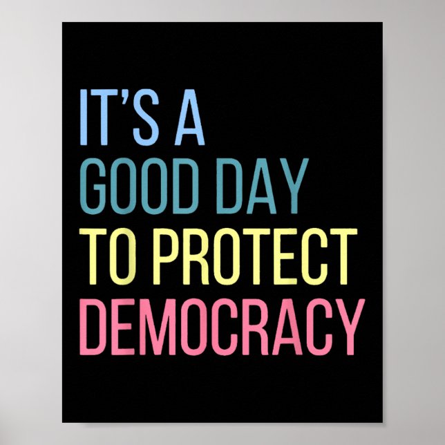 Poster É Um Bom Dia Para Proteger A Democracia (Frente)