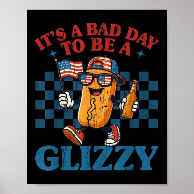 Poster É Um Mau Dia Para Ser Um Glizzy, Cachorro-Quente E (Frente)