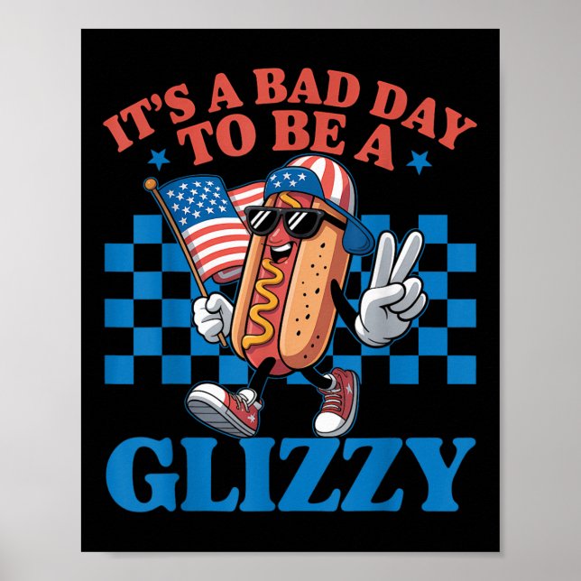 Poster É Um Mau Dia Para Ser Um Glizzy Engraçado 4 De Jul (Frente)