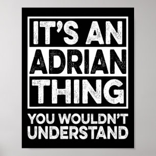 Poster É Uma Coisa de Adrian Que Você Não Entenderia Engr