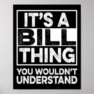 Poster É uma Coisa de Bill que Você Não Entenderia Bill C
