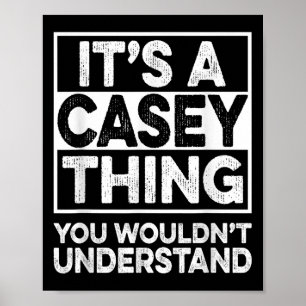 Poster É Uma Coisa De Casey Que Você Não Entenderia Casey