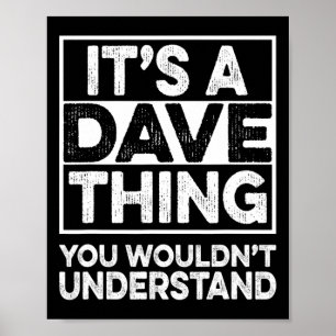 Poster É Uma Coisa de Dave Que Você Não Iria Entender Dav