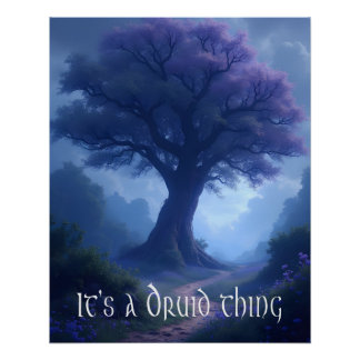 Póster "É uma coisa de Druida"