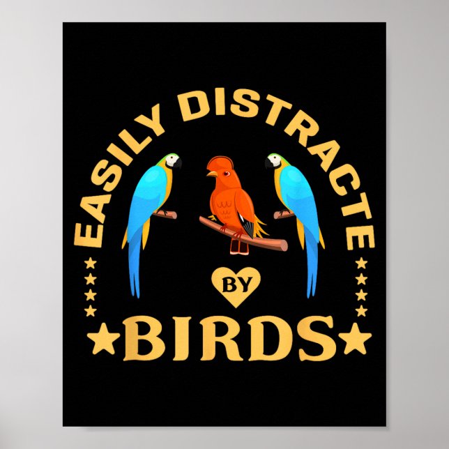 Poster Easily Distracted By Birds Funny Quote Bird Lovers (Frente)