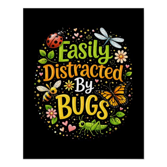 Póster Easily Distracted by Bugs (Frente)