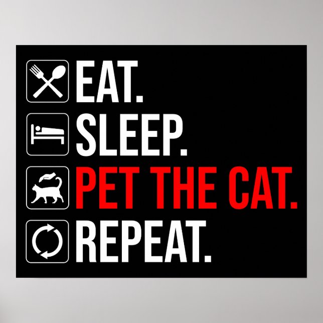 Poster Eat. Sleep. Pet The Cat. Repeat (Frente)