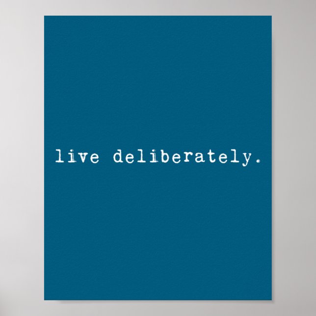 Poster Eau Quote Motivation Sritual - Live Deliberately  (Frente)