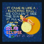 Póster Eclipse Solar Total agosto 21 2017 Funny Americana<br><div class="desc">Em 21 de agosto de 2017, um eclipse solar total será visível em grande parte dos Estados Unidos. Está sendo chamado de Eclipse Solar Excelente Americano. Se você está planejando comemorar este evento excitante, esta design humorística é perfeita para você. O texto de paródia irônico mimetiza a letra da música...</div>