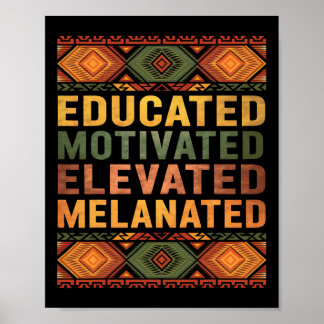 Poster Educated Motivated Elevated Melanated Black Histor