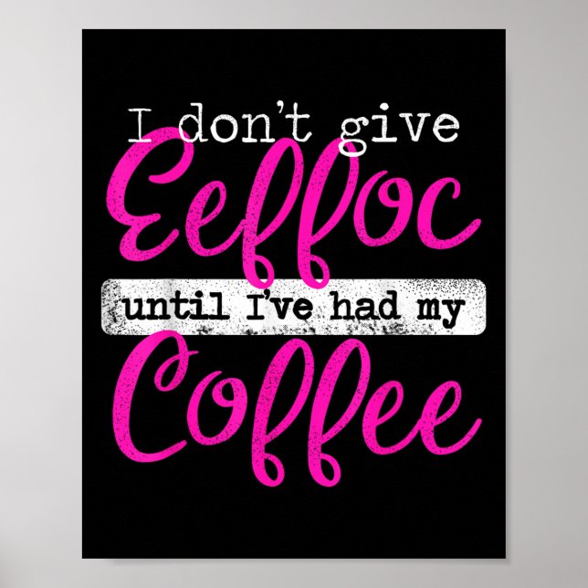 Poster Eefã Coffee Ortografada Para Trás Não Dou Eeffo (Frente)
