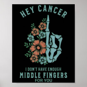 Poster Ei Cancer, não tenho dedos mediais suficientes par