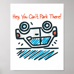 Poster Ei, você não pode estacionar lá!