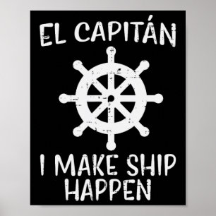 Poster El Capitan Faça o Navio Acontecer Camisa Divertida