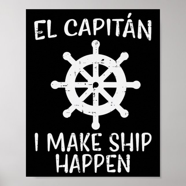Poster El Capitan Faça o Navio Acontecer Camisa Divertida (Frente)