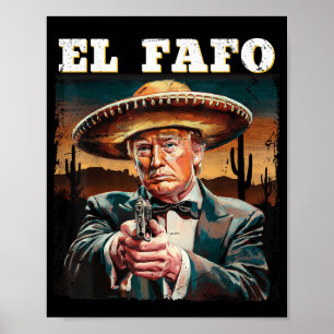 Poster El Fafo Mexicano Sombrero Trump Fafo Design