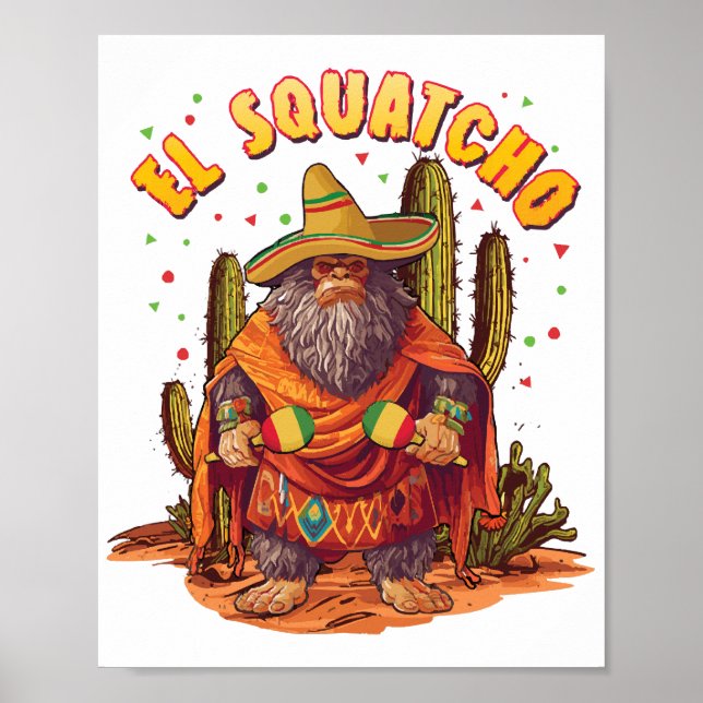 Poster El Squatcho Bigfoot com Maraca, Sombrero e Ponc (Frente)