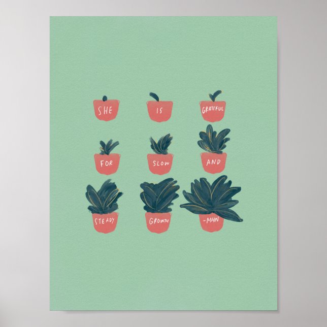 Poster "Ela é grata por um crescimento lento e constante" (Frente)