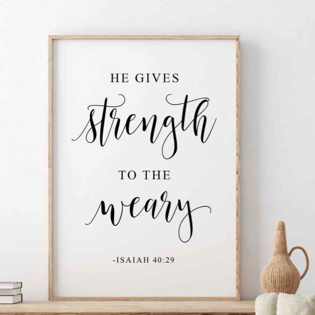 Poster Ele Dá Força Ao Weary, Isaiah 40:29 (Criador carregado)