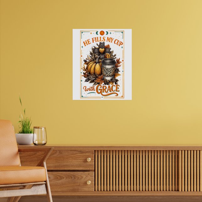 Poster Ele Preenche A Minha Taça... (Sala de Estar 2)