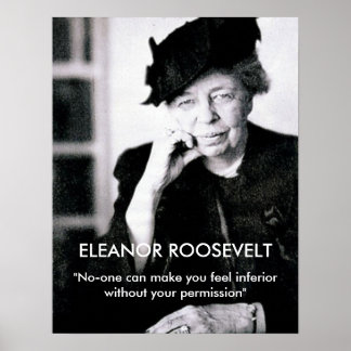 Póster Eleanor Roosevelt "Ninguém pode fazer você se sent