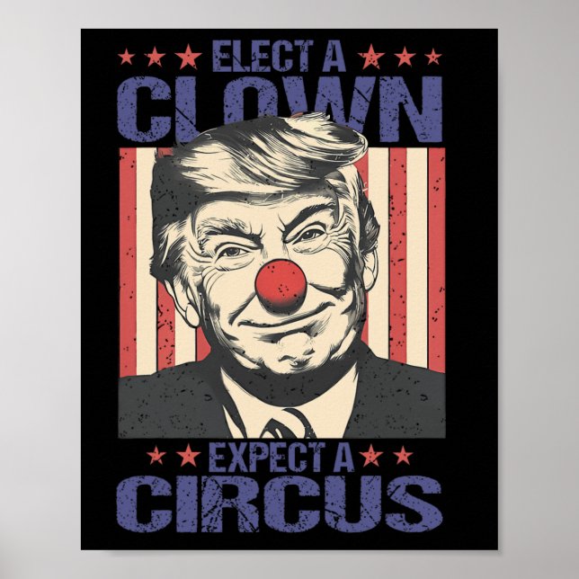 Poster Elect A Clown Expect A Circus Shirt Funny Clown Tr (Frente)