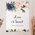 Poster Elegant Winter Floral Love Is Sweet Sign<br><div class="desc">This elegant winter floral love is sweet sign is perfect for a modern wedding or bridal shower. The design features beautiful hand-painted dark blue,  blue,  navy,  pink ,  blush,  gold flowers and green foliage,  bunched into elegant bouquets.</div>