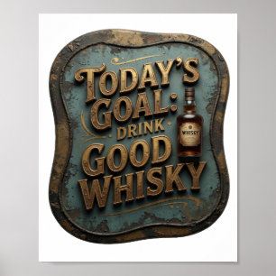 Poster Elegante Ouro OBJETIVO DE HOJE BEBER UÍSQUE BOM