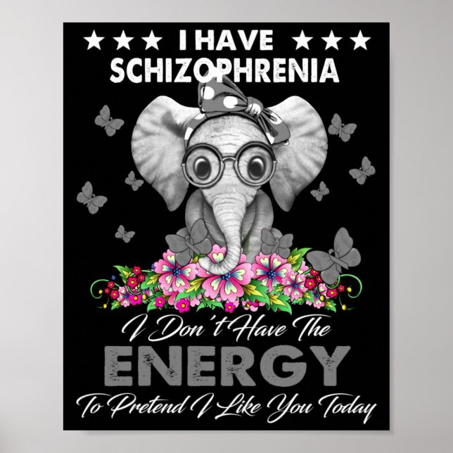 Poster Elephant I Have Schizophrenia I Dont Have The Ene  (Frente)