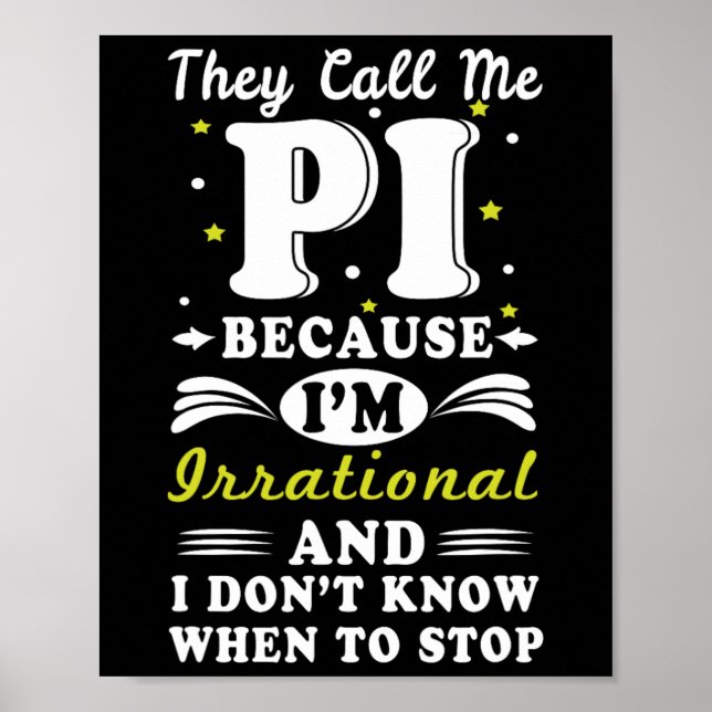 Poster Eles Chamam Pi Irracional Geek Matemático Nerd Pi  (Frente)