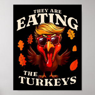 Poster Eles Estão Comendo A Turquia Engraçada, Trump, Gra