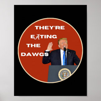 Poster Eles Estão Comendo Os Cachorros Dawgs Vote Trump P