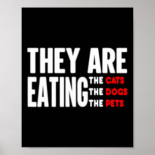 Poster Eles estão comendo os cachorros - eles estão comen