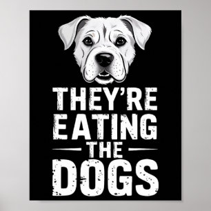 Poster Eles estão comendo os cachorros Engraçados Debate 