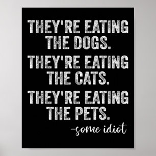Poster Eles estão comendo os cachorros os gatos os animai