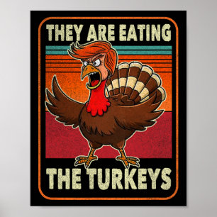 Poster Eles Estão Comendo os Perus Tnaksgiving Humor Trum