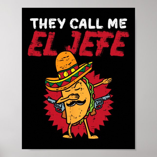 Poster Eles Me Chamam De El Jefe Taco Engraçado Chefe Cin (Frente)