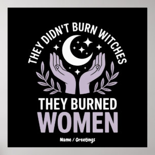 Poster Eles não queimaram bruxas que queimaram mulheres t