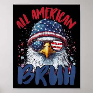 Poster Em 4 De Julho, Tee All American Bruh Funny Kids Te