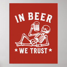 Poster Em cerveja nós confiamos esqueleto gelado Beer Pon