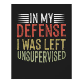 Póster Em Minha Defesa Eu Fiquei Engraçado Sem Supervisão