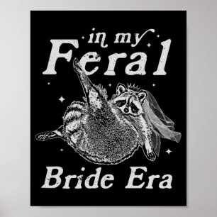 Poster Em Minha Noiva Feral Era Raccoon Camisa Funny Fera