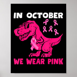 Poster Em outubro Vestimos O Cancer Rosa Trex Dino Ki
