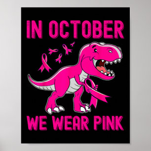 Poster Em outubro Vestimos O Cancer Rosa Trex Dino Ki