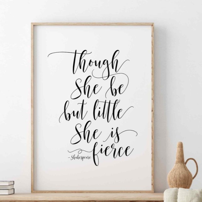 Poster Embora Ela Seja Pequena, Citação de Shakespeare (Criador carregado)