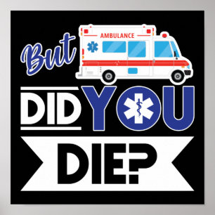 Poster Emergência paramédica de EMT Sarcástico, Você Morr