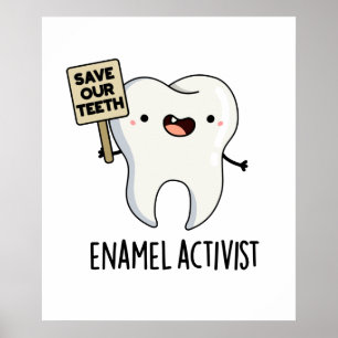 Poster Enamel Ativista Funny Dental Tooth Pun
